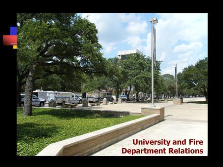 University and Fire Department Relations. The questions… Can Universities and Fire Departments work together? What can the FD provide to the College/University?