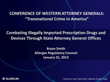 CONFERENCE OF WESTERN ATTORNEY GENERALS: “Transnational Crime in America” Combating Illegally Imported Prescription Drugs and Devices Through State Attorney.
