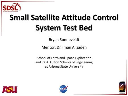 Bryan Sonneveldt Mentor: Dr. Iman Alizadeh School of Earth and Space Exploration and Ira A. Fulton Schools of Engineering at Arizona State University Small.