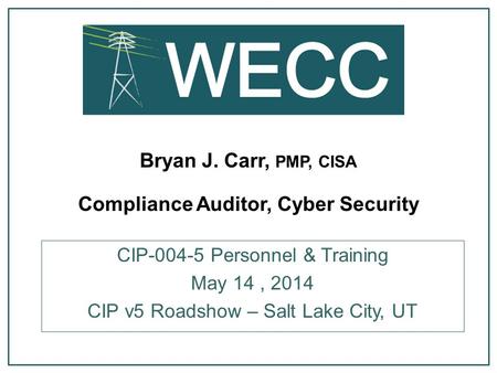 Bryan J. Carr, PMP, CISA Compliance Auditor, Cyber Security