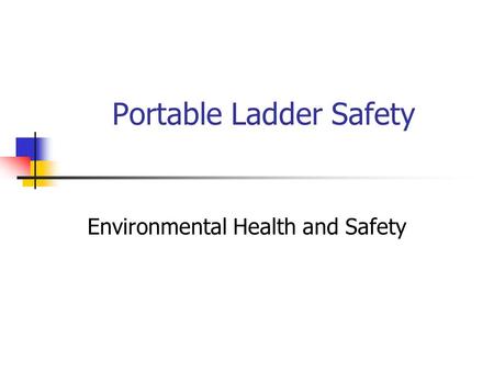 Portable Ladder Safety Environmental Health and Safety.