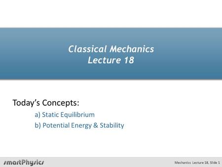 Classical Mechanics Lecture 18