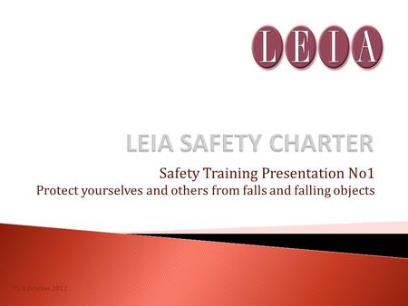 Safety Training Presentation No1 Protect yourselves and others from falls and falling objects V5-8 October 2012.