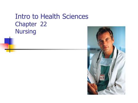 Intro to Health Sciences Chapter 22 Nursing. Nurses Nurses make up the largest group of health care workers Promote optimal health Provide care during.