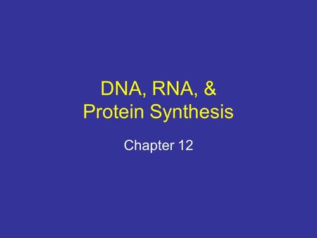 DNA, RNA, & Protein Synthesis