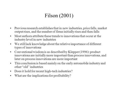 Filson (2001) Previous research establishes that in new industries, price falls, market output rises, and the number of firms initially rises and then.
