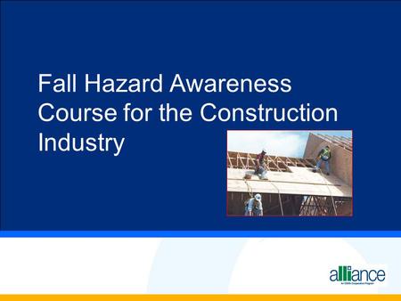 Fall Hazard Awareness Course for the Construction Industry.