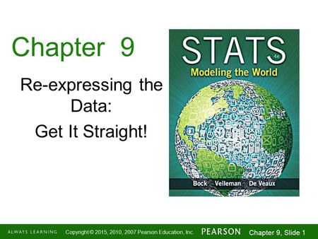 Re-expressing the Data: Get It Straight!