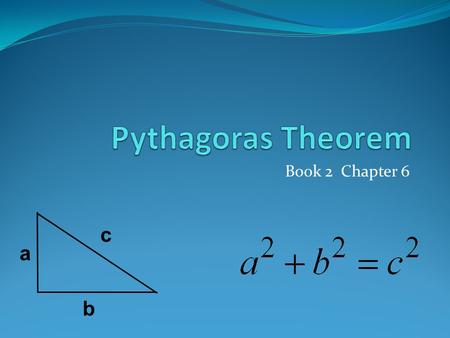 Book 2 Chapter 6 a b c. This is a right triangle: