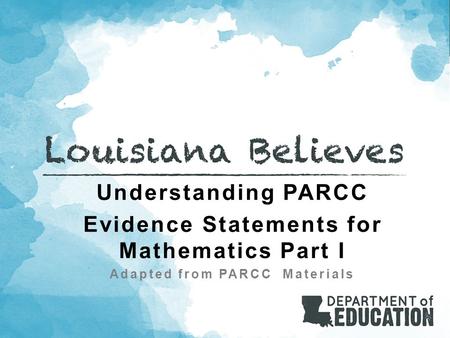 Understanding PARCC Evidence Statements for Mathematics Part I