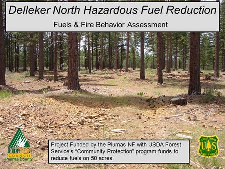 Delleker North Hazardous Fuel Reduction Fuels & Fire Behavior Assessment Project Funded by the Plumas NF with USDA Forest Service’s “Community Protection”