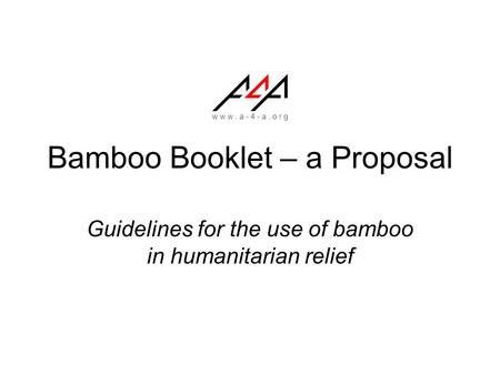 Bamboo Booklet – a Proposal Guidelines for the use of bamboo in humanitarian relief.
