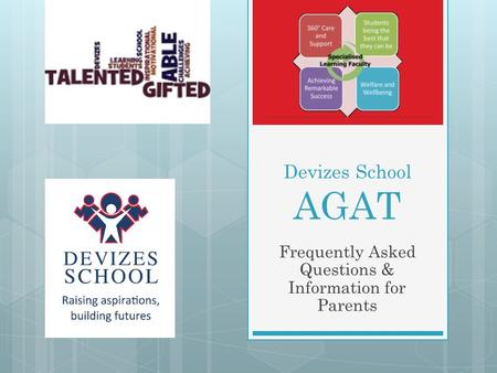 Devizes School AGAT Frequently Asked Questions & Information for Parents.