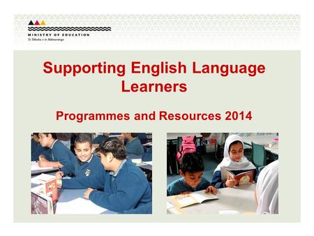 May 15 Supporting English Language Learners Programmes and Resources 2014.