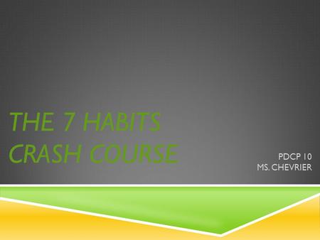 The 7 Habits crash course