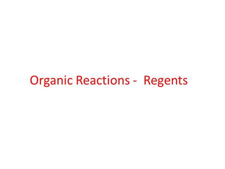 Organic Reactions - Regents. In one industrial organic reaction, C 3 H 6 reacts with water in the presence of a catalyst. This reaction is represented.