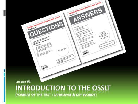 Introduction to the OSSLT (FORMAT OF THE TEST ; language & KEY WORDS)
