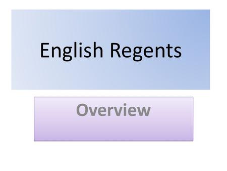 English Regents Overview. What do you need to bring to the exam?