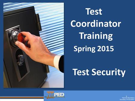 1 Test Coordinator Training Spring 2015 Test Security.