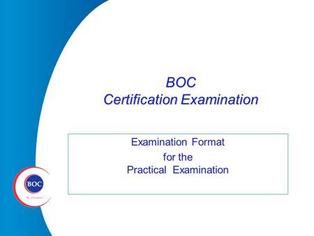 BOC Certification Examination Examination Format for the Practical Examination.