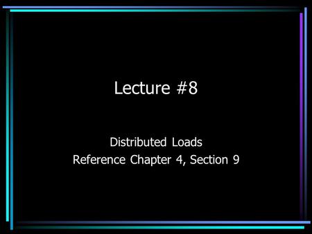 Distributed Loads Reference Chapter 4, Section 9