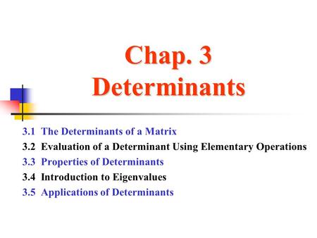 Chap. 3 Determinants 3.1 The Determinants of a Matrix