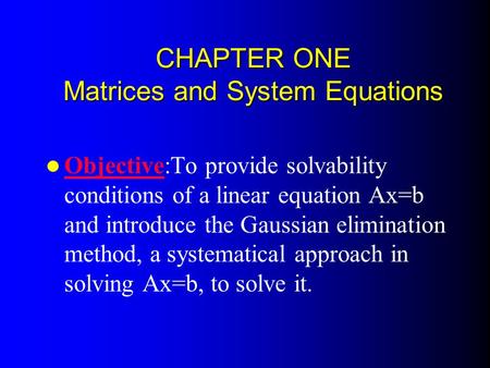 CHAPTER ONE Matrices and System Equations