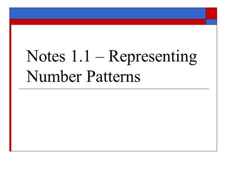 Notes 1.1 – Representing Number Patterns