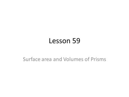 Surface area and Volumes of Prisms