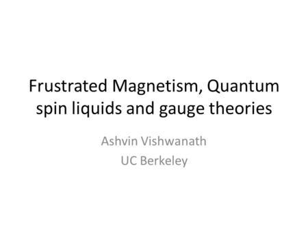 Frustrated Magnetism, Quantum spin liquids and gauge theories