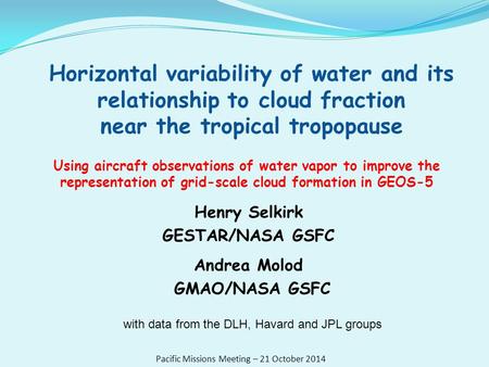Horizontal variability of water and its relationship to cloud fraction near the tropical tropopause Using aircraft observations of water vapor to improve.
