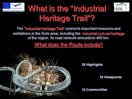 What is the “Industrial Heritage Trail“? The “Industrial Heritage Trail“ connects important museums and exhibitions in the Ruhr area, including the industrial.