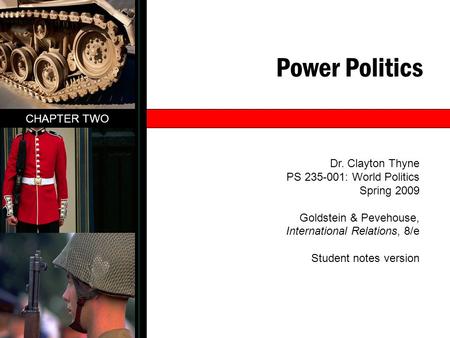 Power Politics CHAPTER TWO Dr. Clayton Thyne
