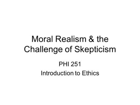 Moral Realism & the Challenge of Skepticism