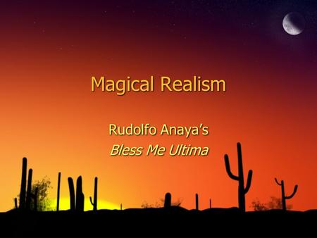 Rudolfo Anaya’s Bless Me Ultima