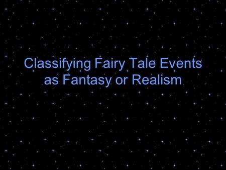 Classifying Fairy Tale Events as Fantasy or Realism.