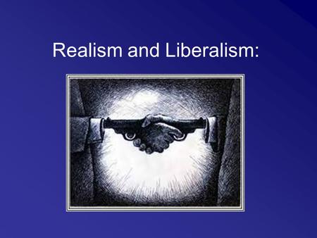 Realism and Liberalism:
