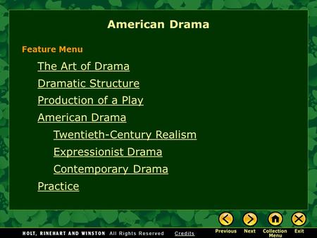 The Art of Drama Dramatic Structure Production of a Play American Drama Twentieth-Century Realism Expressionist Drama Contemporary Drama Practice Feature.