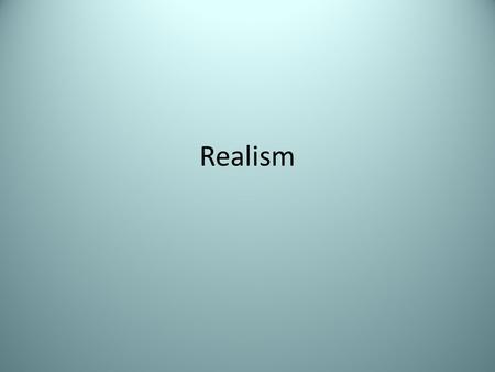 Realism. Goals of Realist Literature: Give an accurate portrayal of life Depict reality, no matter how ordinary Shed light on social issues and concerns.