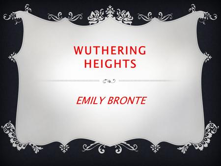 WUTHERING HEIGHTS EMILY BRONTE.
