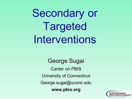 Secondary or Targeted Interventions