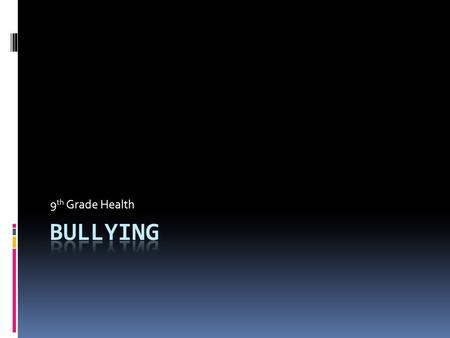 9th Grade Health Bullying.