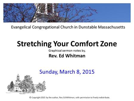 Stretching Your Comfort Zone Graphical sermon notes by, Rev. Ed Whitman Sunday, March 8, 2015 Evangelical Congregational Church in Dunstable Massachusetts.