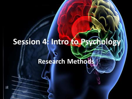 Session 4: Intro to Psychology Research Methods. Measurement The first step in research is to formulate the question…the next step is to measure them.