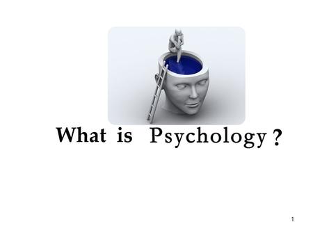 1 What is ?. 2 Psychology Foundations Unit 1 3 The History and Scope of Psychology What is Psychology?  Psychology’s Roots  Contemporary Psychology.