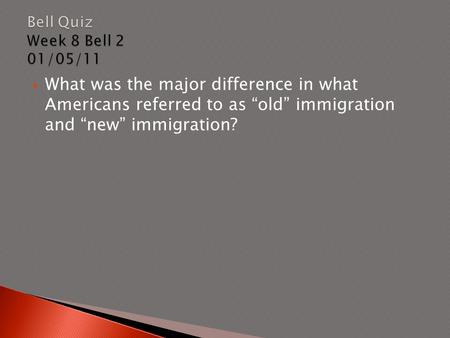  What was the major difference in what Americans referred to as “old” immigration and “new” immigration?