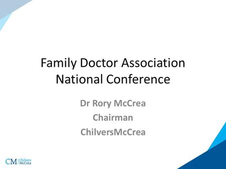 Family Doctor Association National Conference Dr Rory McCrea Chairman ChilversMcCrea.