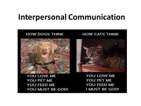 Interpersonal Communication. I. Self-Disclosure A. Definition revealing personal information that wouldn’t be easily discovered any other way B. Appropriate.