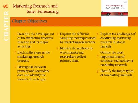 CHAPTER 8 Marketing Research and Sales Forecasting Chapter Objectives