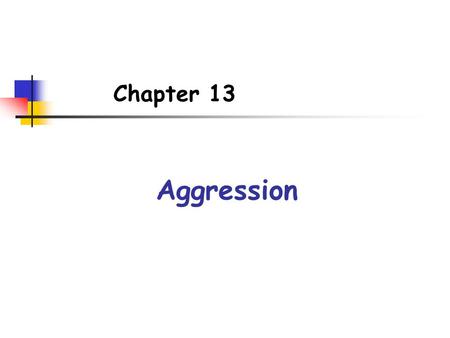Chapter 13 Aggression. Origins of Aggression Freud suggested that we have an instinct to aggress. Sociobiologists argue that aggression is an inherited.